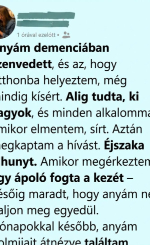 Otthonba adtam az anyukámat, és túl későn értettem meg az igazat