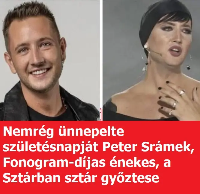 Nemrég ünnepelte születésnapját Peter Srámek, Fonogram-díjas énekes, a Sztárban sztár győztese