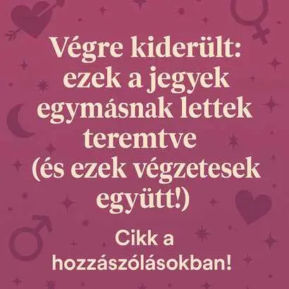Végre kiderült: ezek a jegyek egymásnak lettek teremtve (és ezek végzetesek együtt!)
