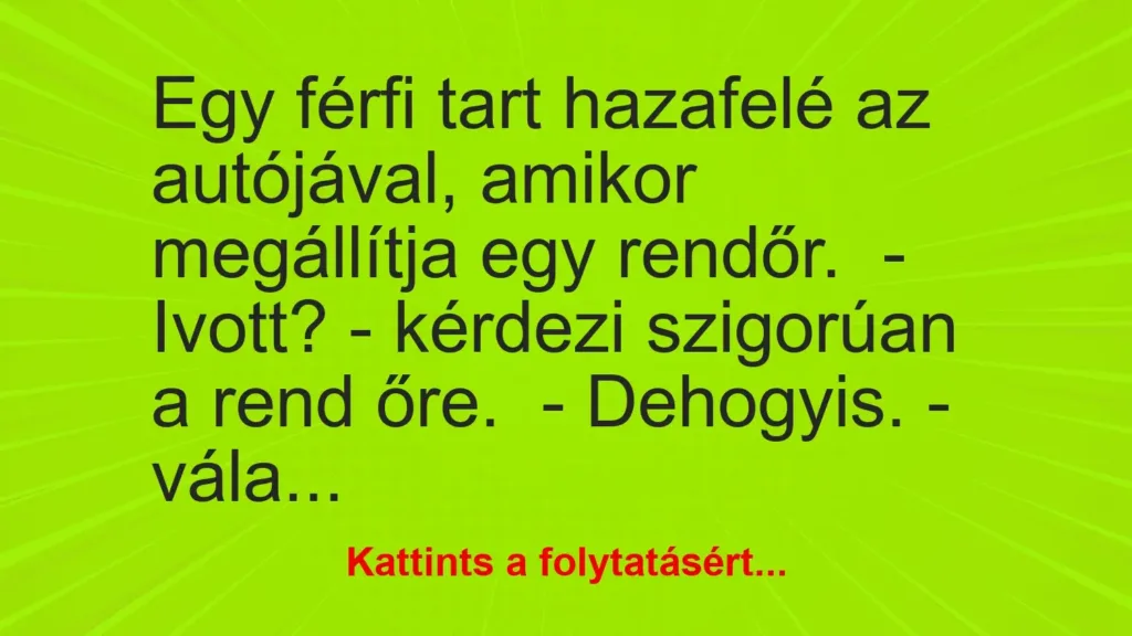 vicc egy ferfi tart hazafele az autojaval